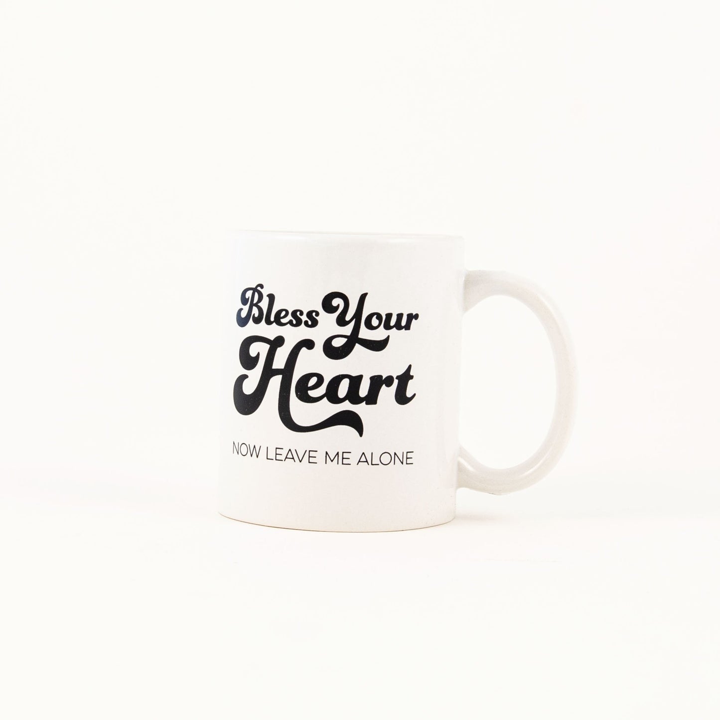 Batch "Bless Your Heart...Now Leave Me Alone" Mug
