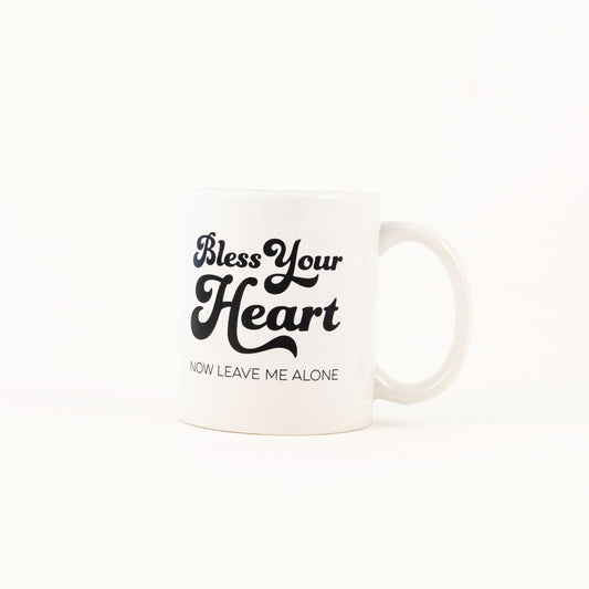 Batch "Bless Your Heart...Now Leave Me Alone" Mug
